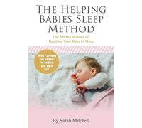 Sarah Mitchell The Helping Babies Sleep Method (Tascabile)