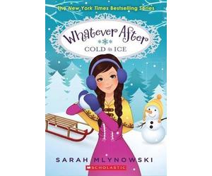 Sarah Mlynowski Cold as Ice (Whatever After #6) (Tascabile) Whatever After