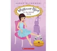 Sarah Mlynowski If the Shoe Fits (Whatever After #2) (Tascabile) Whatever After