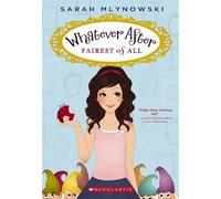 Sarah Mlynowski Whatever After: #1 Fairest of All (Tascabile) Whatever After