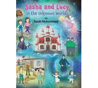 Sarah Mohammed Sasha and Lucy in the Unknown Worlds (Copertina rigida)