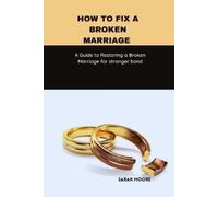 Sarah Moore How to fix a broken marriage (Tascabile)