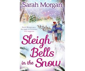 Sarah Morgan Sleigh Bells In The Snow (Tascabile) Mills & Boon M&B