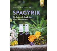 Sarah Müller Siczek A Spagyrik: Die heilende Kraft der Pflanz (Copertina rigida)