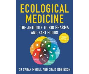Sarah Myhill Craig Robinson Ecological Medicine Second Edition (Tascabile)
