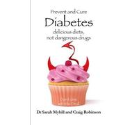 Sarah Myhill Craig Robinson Prevent and Cure Diabetes (Tascabile)
