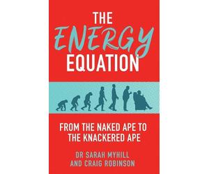 Sarah Myhill Craig Robinson The Energy Equation (Tascabile)