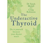 Sarah Myhill The Underactive Thyroid (Tascabile)