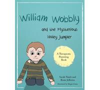 Sarah Naish Rosie Jeffer William Wobbly and the Mysterious Holey Jum (Tascabile)