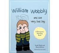 Sarah Naish Rosie Jefferies William Wobbly and the Very Bad Day (Tascabile)