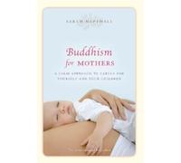 Sarah Napthali Buddhism for Mothers (Tascabile)