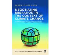 Sarah Nash Negotiating Migration in the Context of Climate Ch (Copertina rigida)