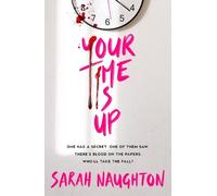 Sarah Naughton Your Time Is Up (Tascabile)