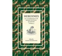 Sarah Nicholson Lore White Heroines (Tascabile) Heroines Anthology