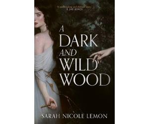 Sarah Nicole Lemon A Dark and Wild Wood (Copertina rigida)
