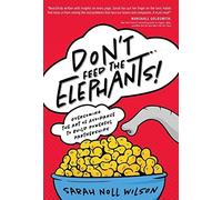Sarah Noll Wilson Don't Feed the Elephants (Copertina rigida)
