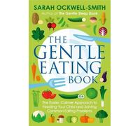 Sarah Ockwell-Smith The Gentle Eating Book (Tascabile) Gentle