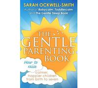 Sarah Ockwell-Smith The Gentle Parenting Book (Tascabile) Gentle