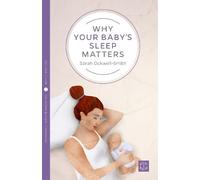 Sarah Ockwell-Smith Why Your Baby's Sleep Matters (Tascabile)