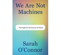 Sarah O'Connor We Are Not Machines (Copertina rigida) (PRESALE 24/09/2026)