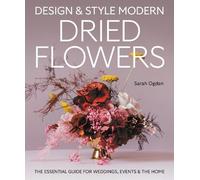 Sarah Ogden Design and Style Modern Dried Flowers (Copertina rigida)