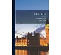 Sarah Orne Jewett Annie Fields Letters (Tascabile)