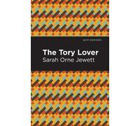 Sarah Orne Jewett The Tory Lover (Copertina rigida) Mint Editions