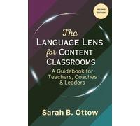 Sarah Ottow The Language Lens for Content Classrooms (2nd Edition) (Tascabile)