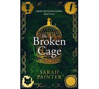 Sarah Painter The Broken Cage (Copertina rigida) Crow Investigations