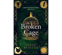 Sarah Painter The Broken Cage (Tascabile) Crow Investigations