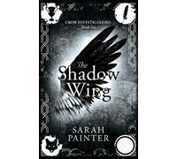 Sarah Painter The Shadow Wing (Tascabile) Crow Investigations