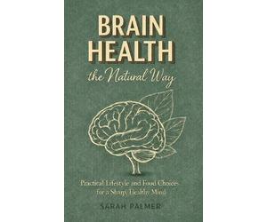 Sarah Palmer Brain Health the Natural Way (Tascabile)