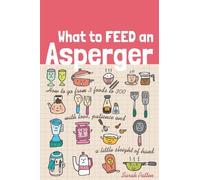 Sarah Patten What to Feed an Asperger (Tascabile)
