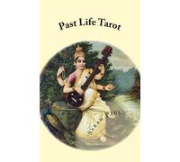 Past Life Tarot: Past Life Layouts and Interpretations from the Book Samsara Tarot