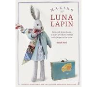 Sarah Peel Making Luna Lapin (Tascabile) Luna Lapin