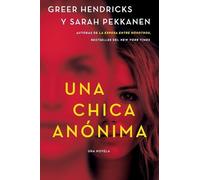 Sarah Pekkanen Greer An Anonymous Girl \ Una Chica Anónima (Spanish (Tascabile)