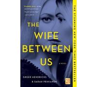 Sarah Pekkanen Greer Hendricks The Wife Between Us (Tascabile)