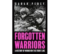 Sarah Percy Forgotten Warriors (Copertina rigida)