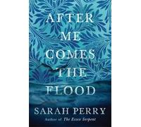 Sarah Perry After Me Comes the Flood (Tascabile)