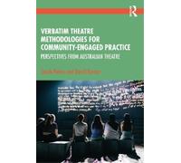 Sarah Peters Da Verbatim Theatre Methodologies for Community Engage (Tascabile)