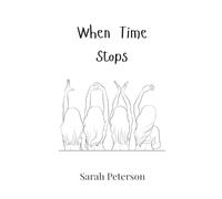 Sarah Peterson When Time Stops (Copertina rigida)