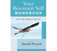 Sarah Peyton Your Resonant Self Workbook (Tascabile)