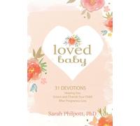 Sarah Philpott Loved Baby: Helping you Grieve and Cherish yo (Copertina rigida)