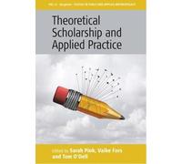 Sarah Pink Theoretical Scholarship and Applied Practice (Copertina rigida)