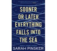 Sarah Pinsker Sooner Or Later Everything Falls Into the Sea (Tascabile)