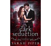 Sarah Piper Dark Seduction (Tascabile) Vampire Royals of New York