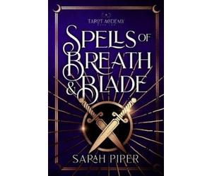 Sarah Piper Spells of Breath and Blade (Tascabile) Tarot Academy