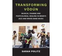 Sarah Politz Transforming Vòdún (Copertina rigida) Musics in Motion