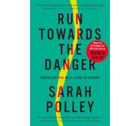 Sarah Polley Run Towards The Danger (Tascabile)