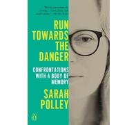 Sarah Polley Run Towards the Danger (Tascabile)